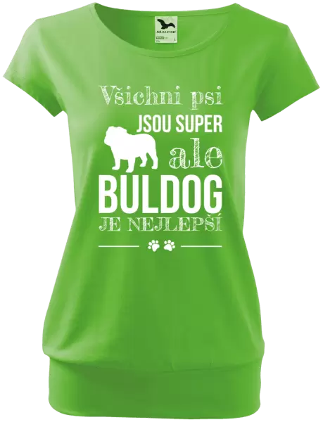 Dámské tričko Buldog je nejlepší