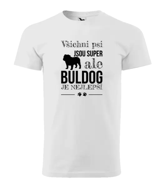 Pánské tričko Buldog je nejlepší