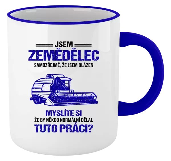 Hrnek Samozřejmě, že jsem blázen - zemědělec