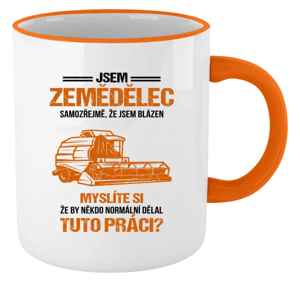 Hrnek Samozřejmě, že jsem blázen - zemědělec