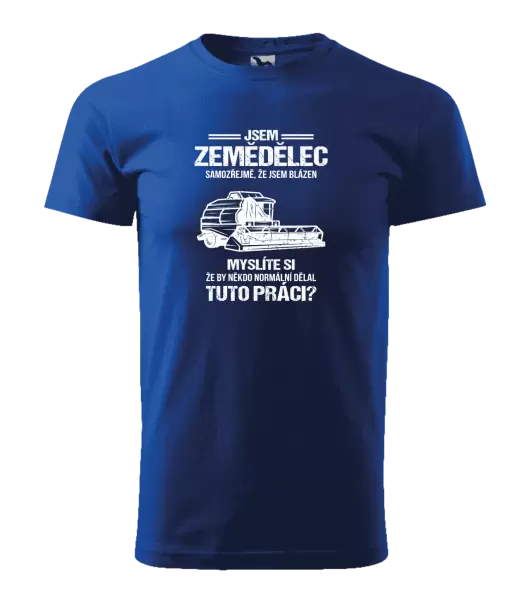 Pánské tričko Samozřejmě, že jsem blázen - zemědělec