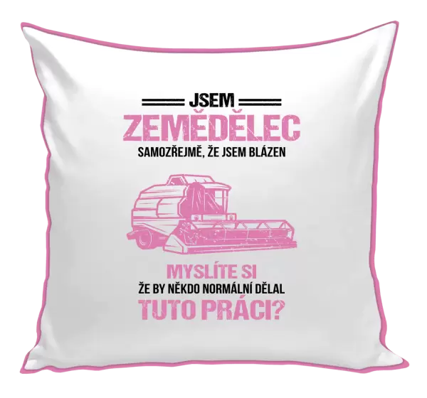 Polštář Samozřejmě, že jsem blázen - zemědělec