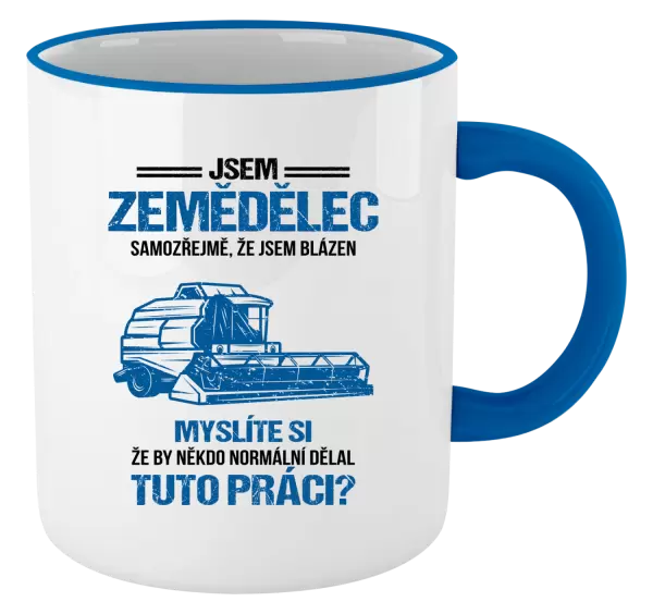 Hrnek Samozřejmě, že jsem blázen - zemědělec