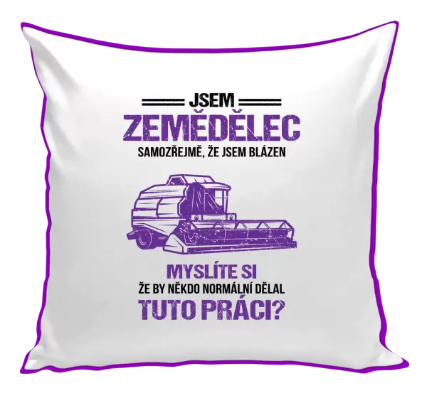 Polštář Samozřejmě, že jsem blázen - zemědělec