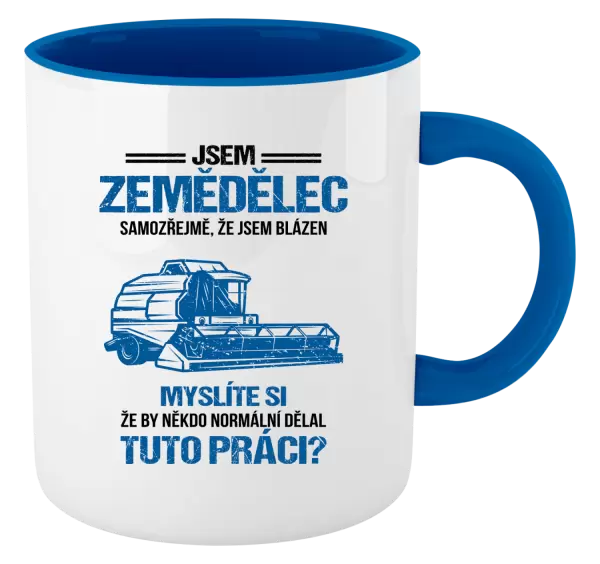 Hrnek Samozřejmě, že jsem blázen - zemědělec