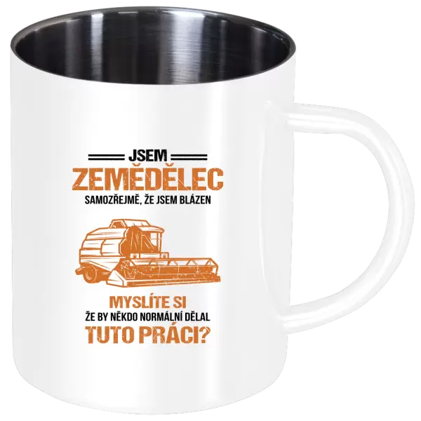 Nerezový hrnek Samozřejmě, že jsem blázen - zemědělec