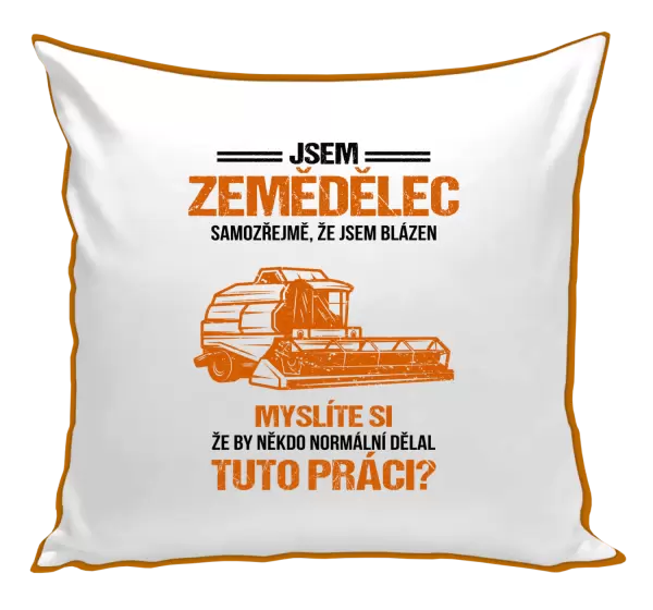 Polštář Samozřejmě, že jsem blázen - zemědělec