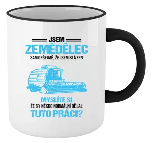 Hrnek Samozřejmě, že jsem blázen - zemědělec