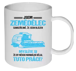Plastový hrnek Samozřejmě, že jsem blázen - zemědělec