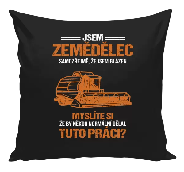 Polštář Samozřejmě, že jsem blázen - zemědělec