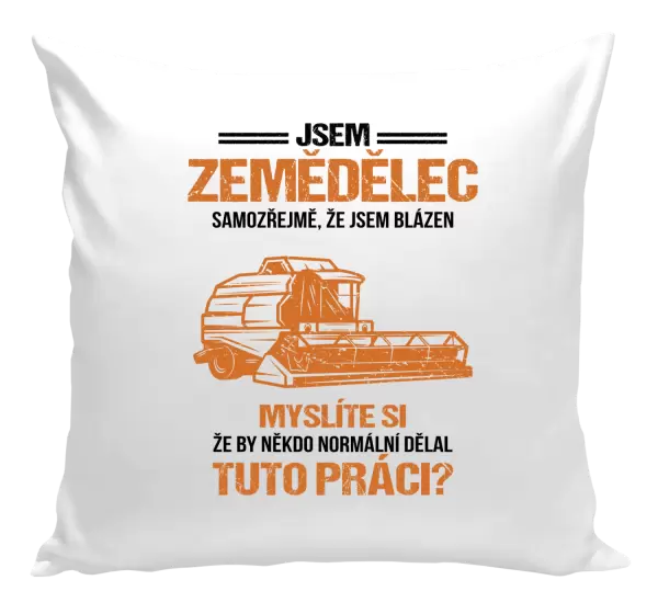 Polštář Samozřejmě, že jsem blázen - zemědělec