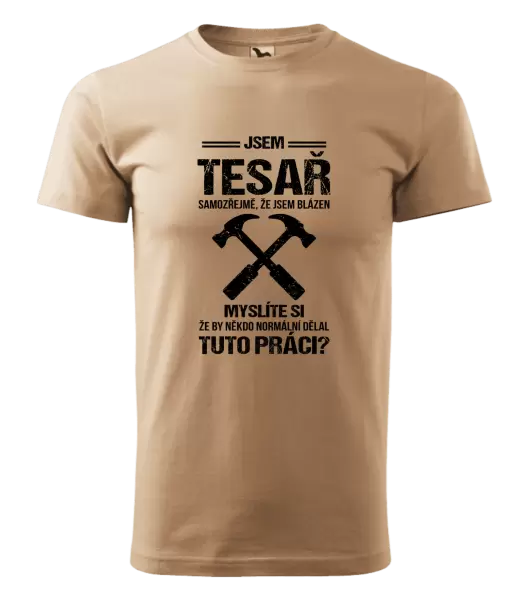 Pánské tričko Samozřejmě, že jsem blázen - tesař