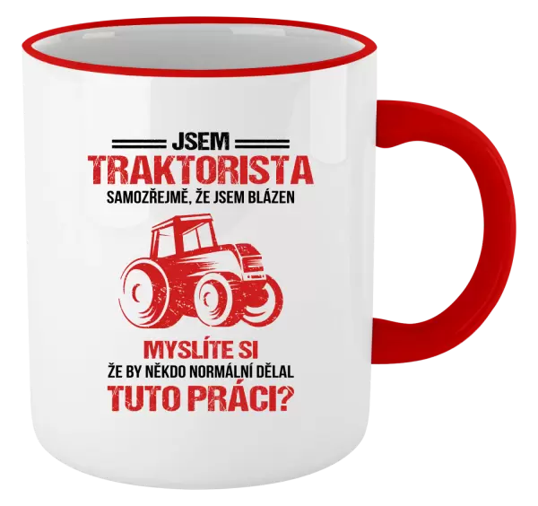 Hrnek Samozřejmě, že jsem blázen - traktorista