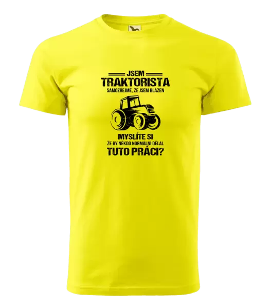 Pánské tričko Samozřejmě, že jsem blázen - traktorista