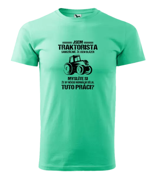 Pánské tričko Samozřejmě, že jsem blázen - traktorista