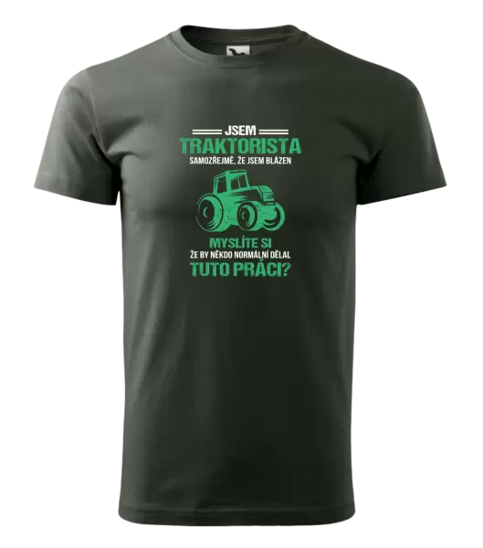 Pánské tričko Samozřejmě, že jsem blázen - traktorista