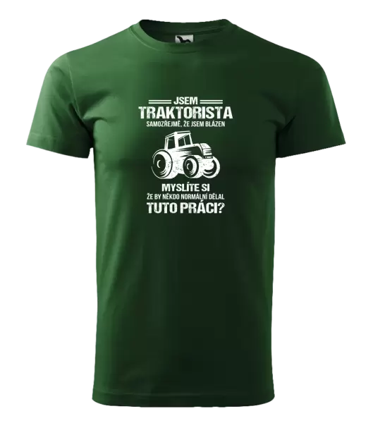 Pánské tričko Samozřejmě, že jsem blázen - traktorista