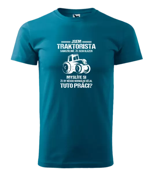 Pánské tričko Samozřejmě, že jsem blázen - traktorista
