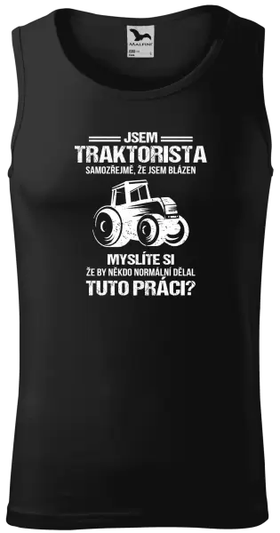 Pánské tílko Samozřejmě, že jsem blázen - traktorista