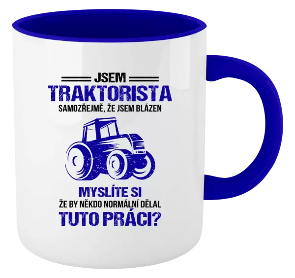 Hrnek Samozřejmě, že jsem blázen - traktorista