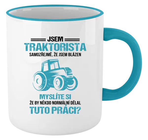 Hrnek Samozřejmě, že jsem blázen - traktorista