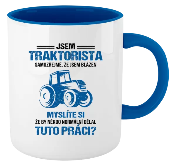 Hrnek Samozřejmě, že jsem blázen - traktorista