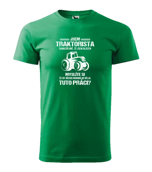 Pánské tričko Samozřejmě, že jsem blázen - traktorista