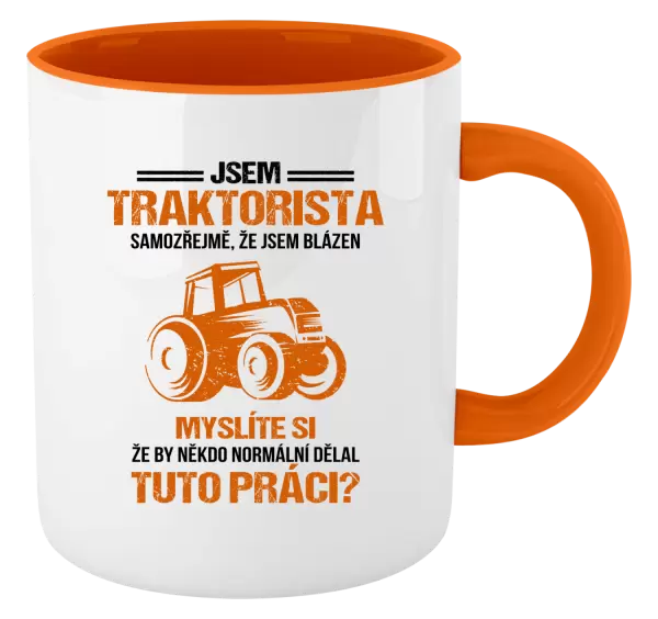 Hrnek Samozřejmě, že jsem blázen - traktorista