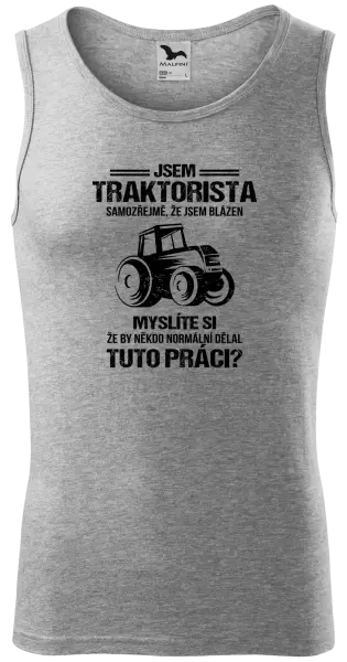 Pánské tílko Samozřejmě, že jsem blázen - traktorista