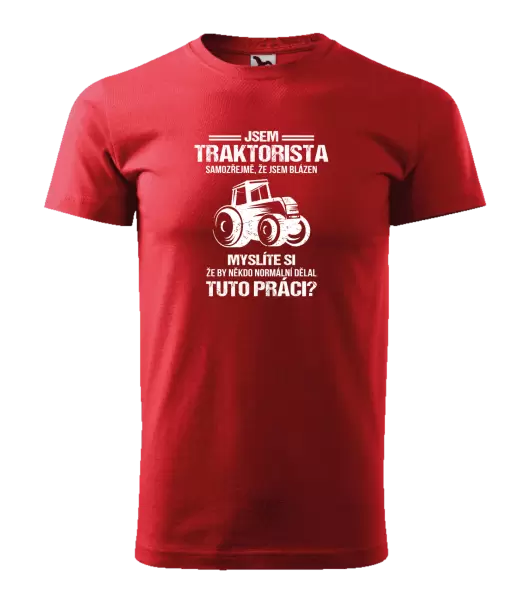 Pánské tričko Samozřejmě, že jsem blázen - traktorista