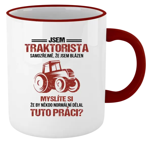 Hrnek Samozřejmě, že jsem blázen - traktorista