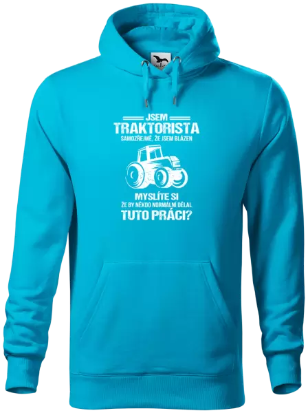 Pánská mikina Samozřejmě, že jsem blázen - traktorista