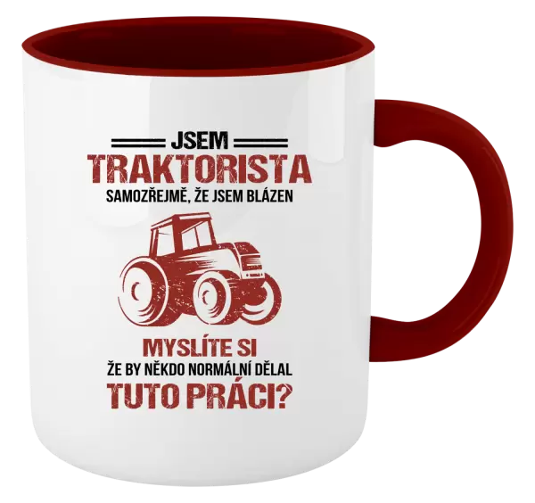 Hrnek Samozřejmě, že jsem blázen - traktorista