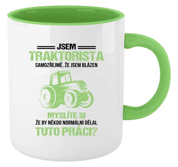 Hrnek Samozřejmě, že jsem blázen - traktorista