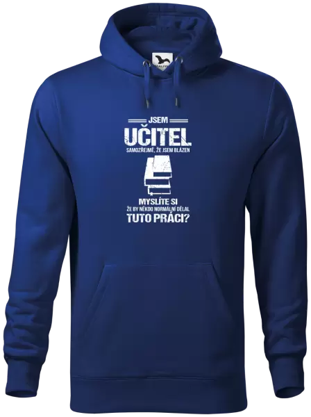 Pánská mikina Samozřejmě, že jsem blázen - učitel