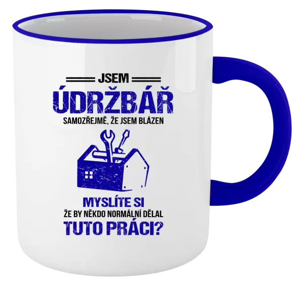 Hrnek Samozřejmě, že jsem blázen - údržbář