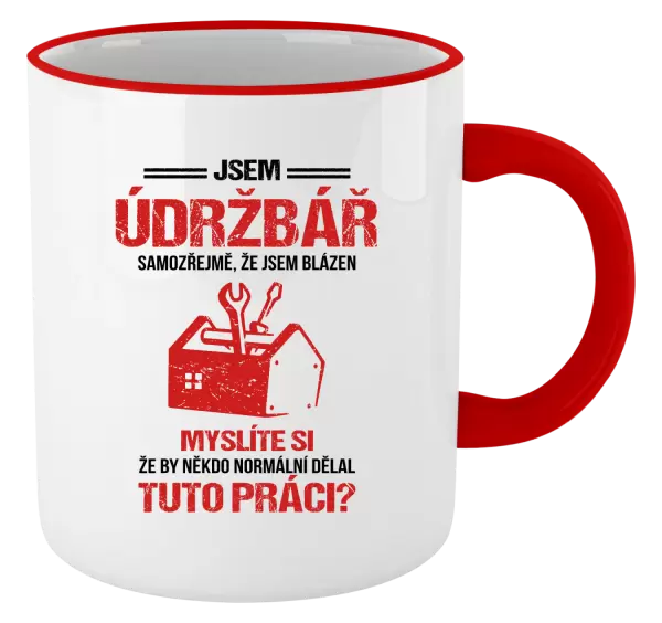 Hrnek Samozřejmě, že jsem blázen - údržbář