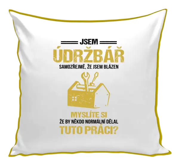 Polštář Samozřejmě, že jsem blázen - údržbář