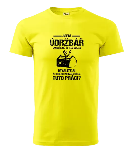 Pánské tričko Samozřejmě, že jsem blázen - údržbář