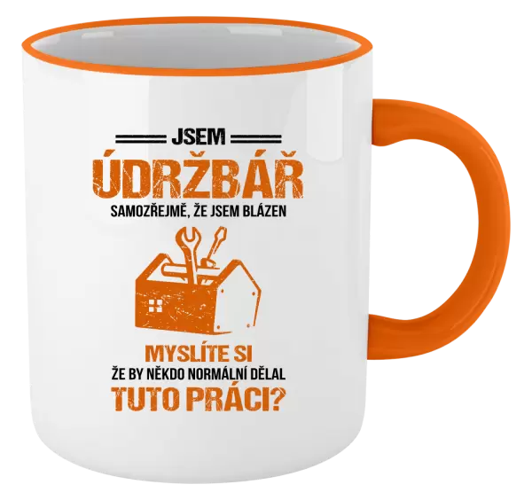 Hrnek Samozřejmě, že jsem blázen - údržbář