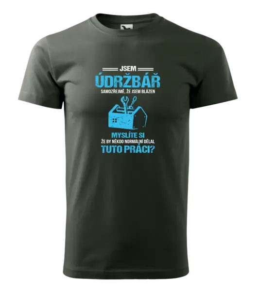 Pánské tričko Samozřejmě, že jsem blázen - údržbář