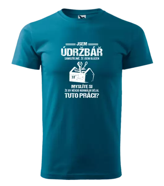 Pánské tričko Samozřejmě, že jsem blázen - údržbář