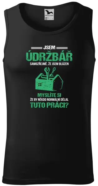 Pánské tílko Samozřejmě, že jsem blázen - údržbář
