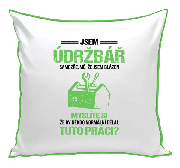 Polštář Samozřejmě, že jsem blázen - údržbář