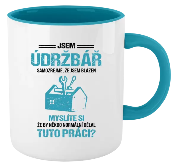 Hrnek Samozřejmě, že jsem blázen - údržbář
