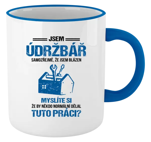 Hrnek Samozřejmě, že jsem blázen - údržbář