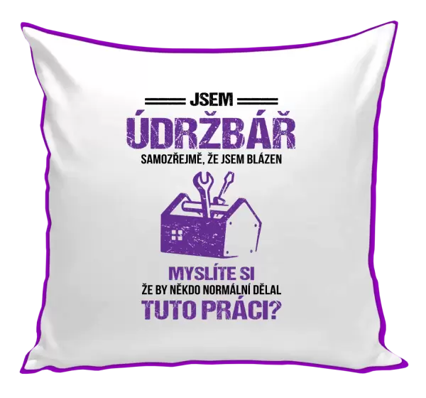 Polštář Samozřejmě, že jsem blázen - údržbář