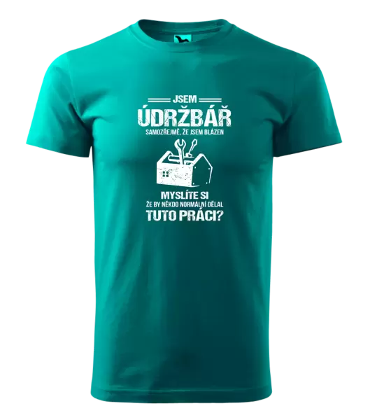 Pánské tričko Samozřejmě, že jsem blázen - údržbář