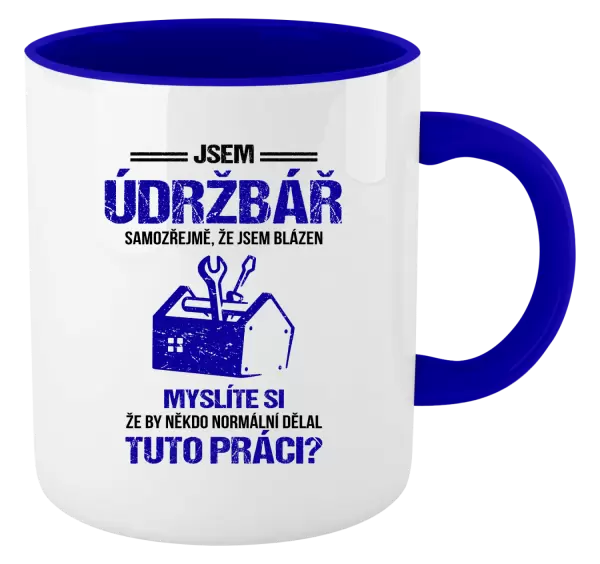 Hrnek Samozřejmě, že jsem blázen - údržbář