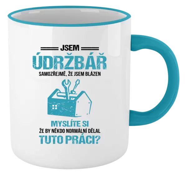 Hrnek Samozřejmě, že jsem blázen - údržbář